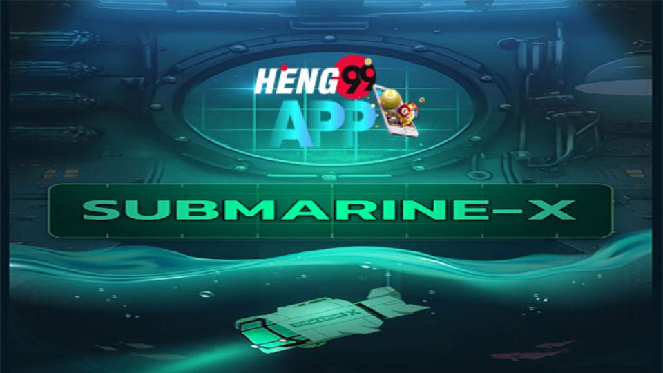 เกมเรือดำน้ำ submarine-x-heng99app