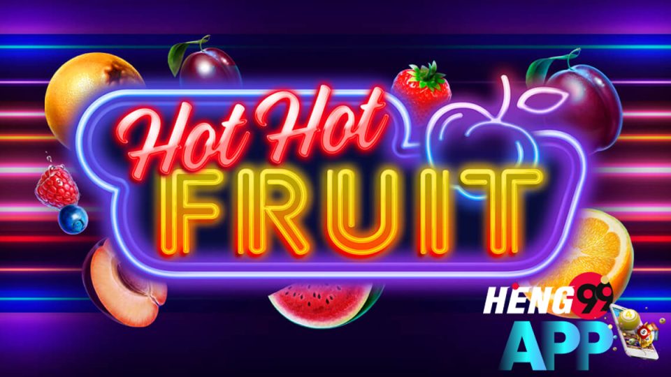 Hot Hot Fruit-heng99app.com