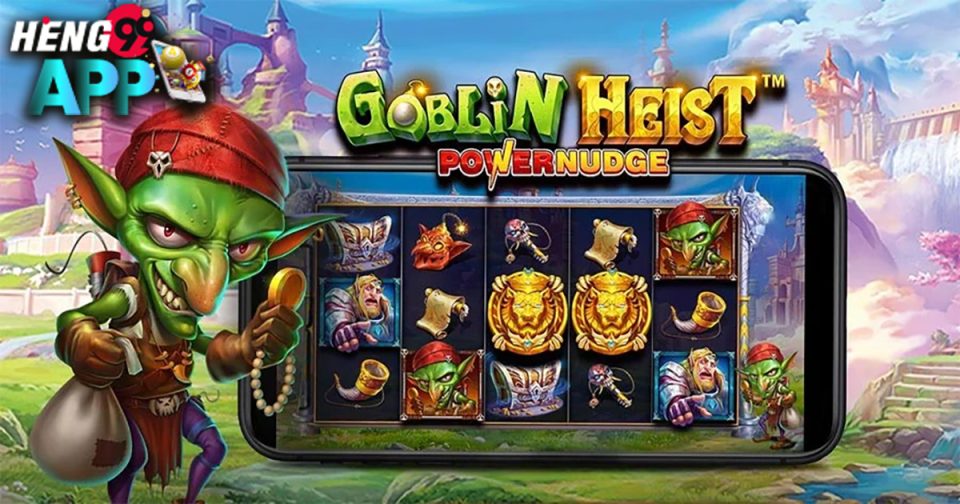 Goblin Heist Powernudge"slot"